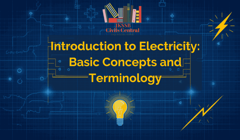 Introduction to Electricity: Basic Concepts and Terminology for JKSSB Finance Accounts Assistant (FAA)