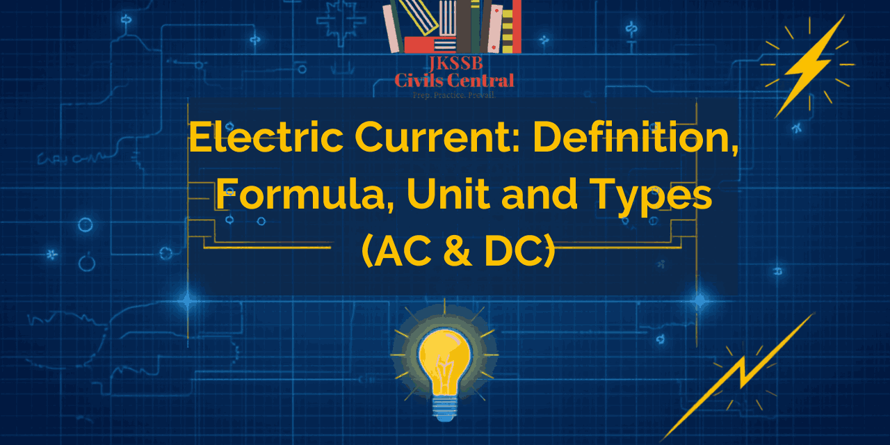 Electric Current: Definition, Formula, Unit and Types