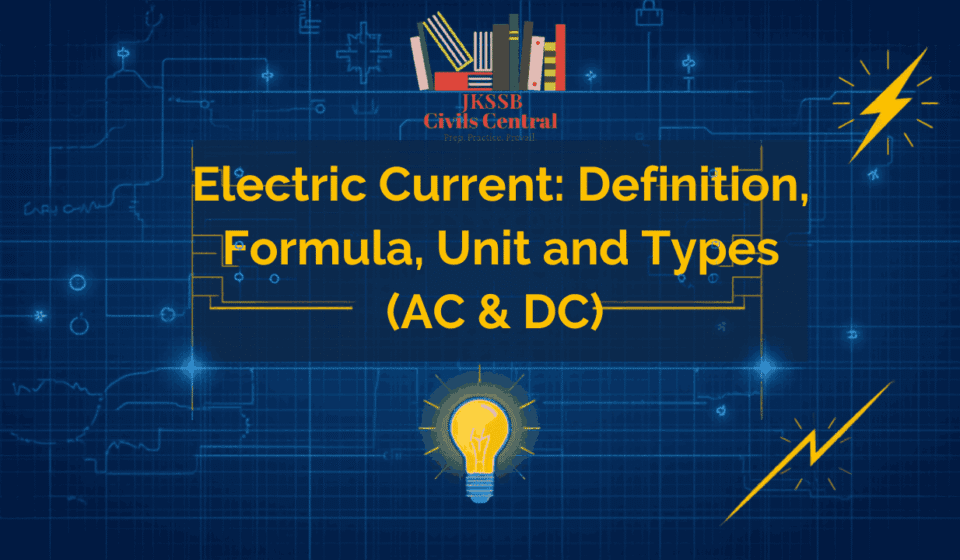 Electric Current: Definition, Formula, Unit and Types