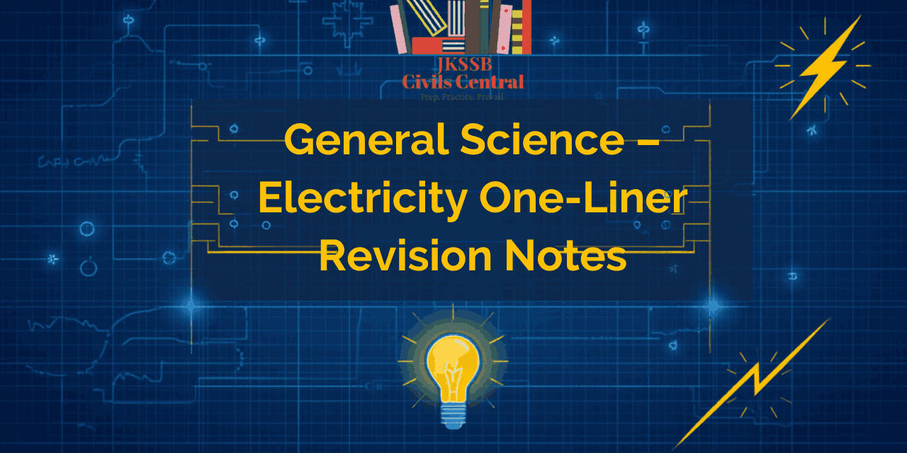 General Science – Electricity One-Liner Revision Notes for JKSSB Exams