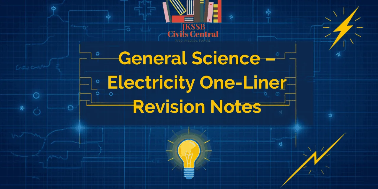 General Science – Electricity One-Liner Revision Notes for JKSSB Exams