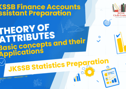 Theory of Attributes: Basic Concepts and Applications | Statistics Notes for JKSSB Finance Accounts Assistant