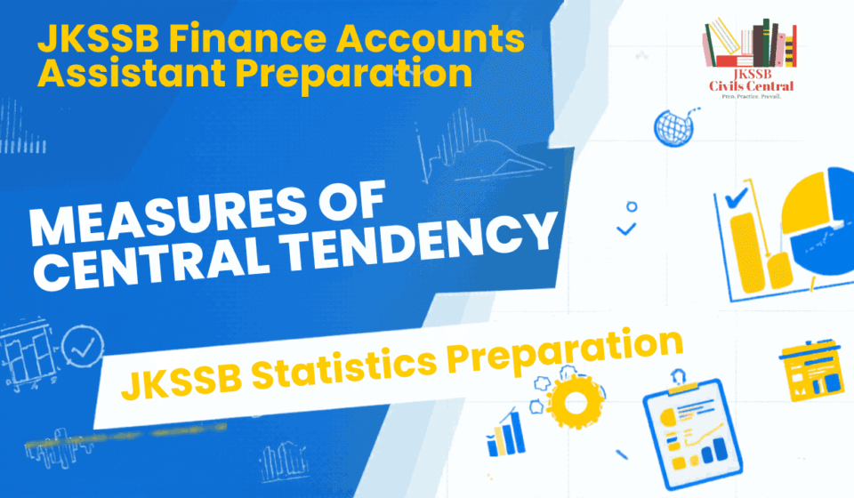 Measures of Central Tendency in Statistics: Mean, Median, Mode, GM and HM for JKSSB Finance Accounts Assistant