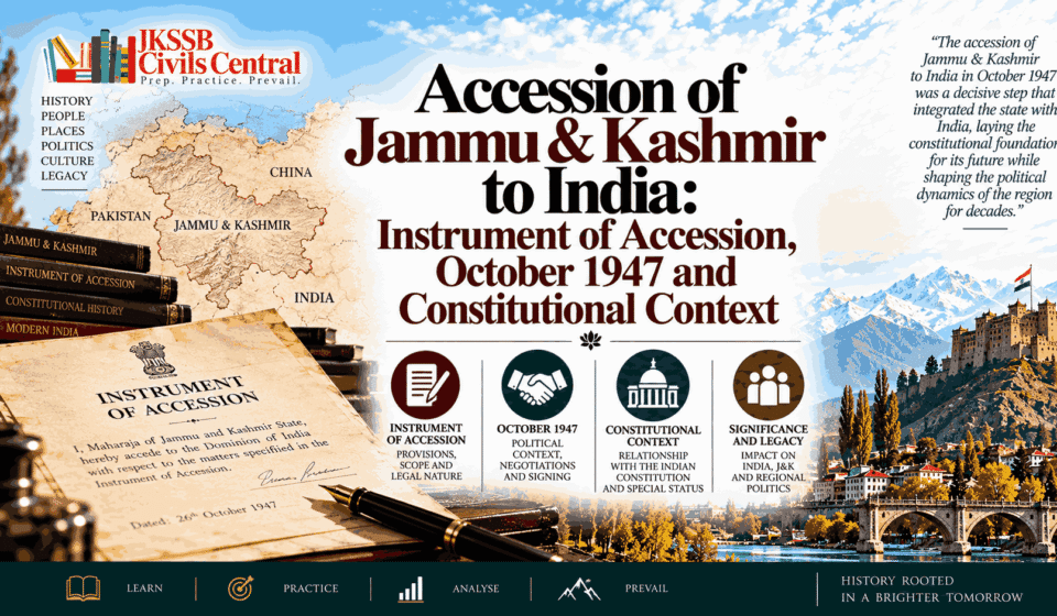 Accession of Jammu & Kashmir to India Instrument of Accession, October 1947 and Constitutional Context
