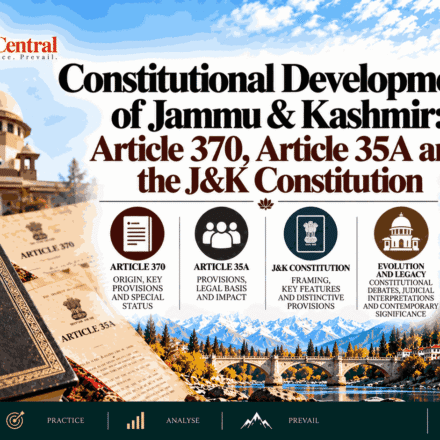 Constitutional Development of Jammu & Kashmir Article 370, Article 35A and the J&K Constitution