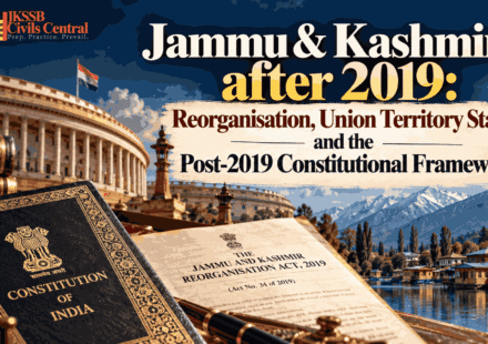 Jammu & Kashmir after 2019 Reorganisation, Union Territory Status and the Post-2019 Constitutional Framework