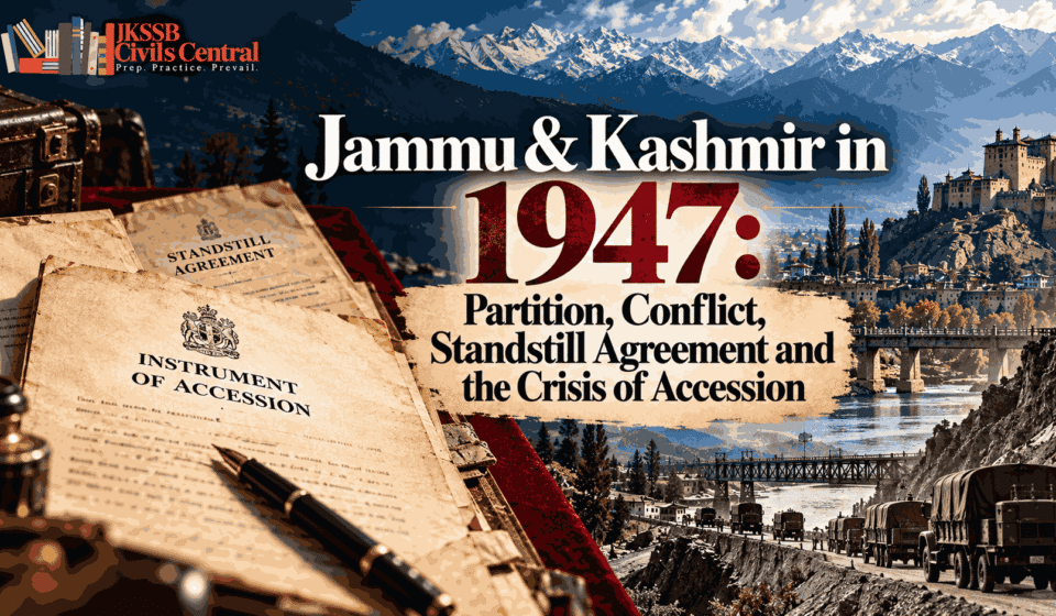 Jammu & Kashmir in 1947 Partition, Conflict, Standstill Agreement and the Crisis of Accession