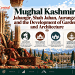 Mughal Kashmir Jahangir, Shah Jahan, Aurangzeb and the Development of Gardens and Architecture