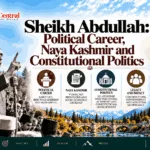 Sheikh Abdullah Political Career, Naya Kashmir and Constitutional Politics